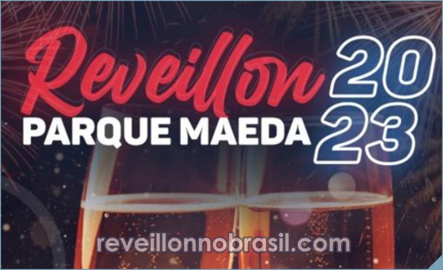 Réveillon Parque Maeda 2023 em Itu - Site Festas de Réveillon no Brasil