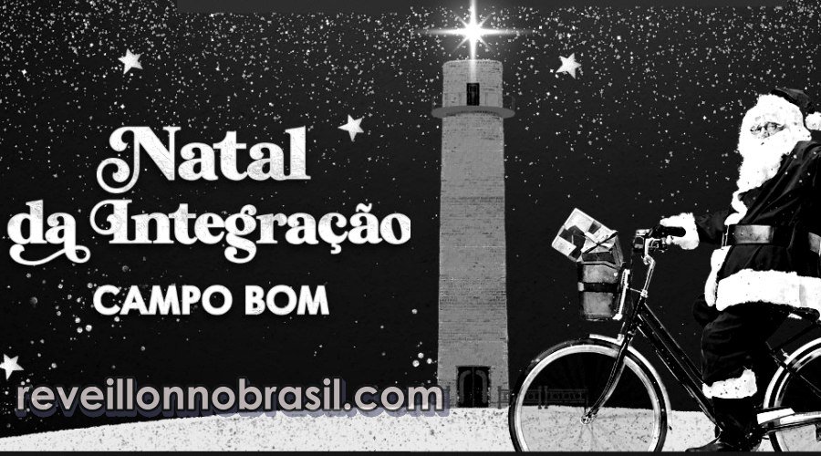 Natal da Integração de Campo Bom : programação cultural gratuita e decoração especial