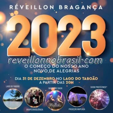 Bragança Paulista Réveillon 2023 no Lago do Taboão : show pirotécnico, banda Rec Back, Grupo Envolvência e projeção mapeada