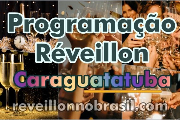 Caraguatatuba Réveillon 2025 no litoral paulista - Caraguatatuba Virada de Ano