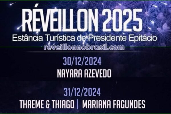 Presidente Epitácio Réveillon 2025 : shows com Nayara Azevedo, Thaeme & Thiago e Mariana Fagundes