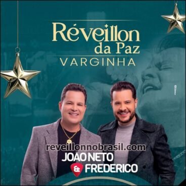 Réveillon da Paz 2026 : Show João Neto & Frederico no Réveillon de Varginha no Novo Centro de Eventos - reveillonnobrasil.com