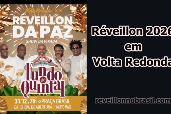 Réveillon de Volta Redonda - Réveillon da Paz em Volta Redonda - Show Fundo de Quintal na virada de ano em Volta Redonda - reveillonnobrasil.com